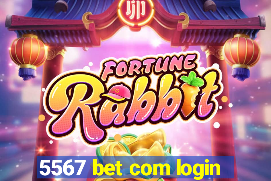 5567 bet com login